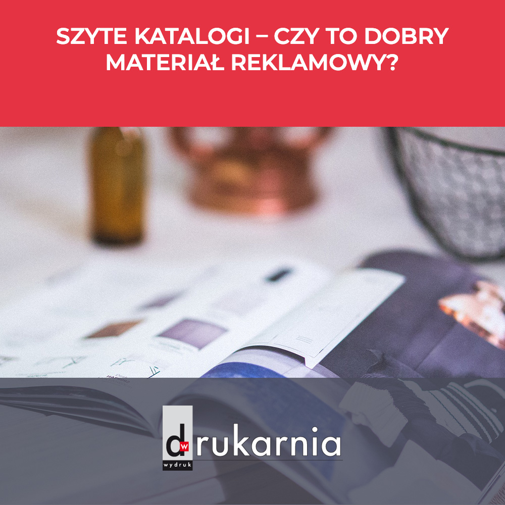 Szyte katalogi - czy to dobry materiał reklamowy?