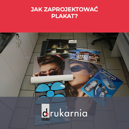 Jak zaprojektować plakat?