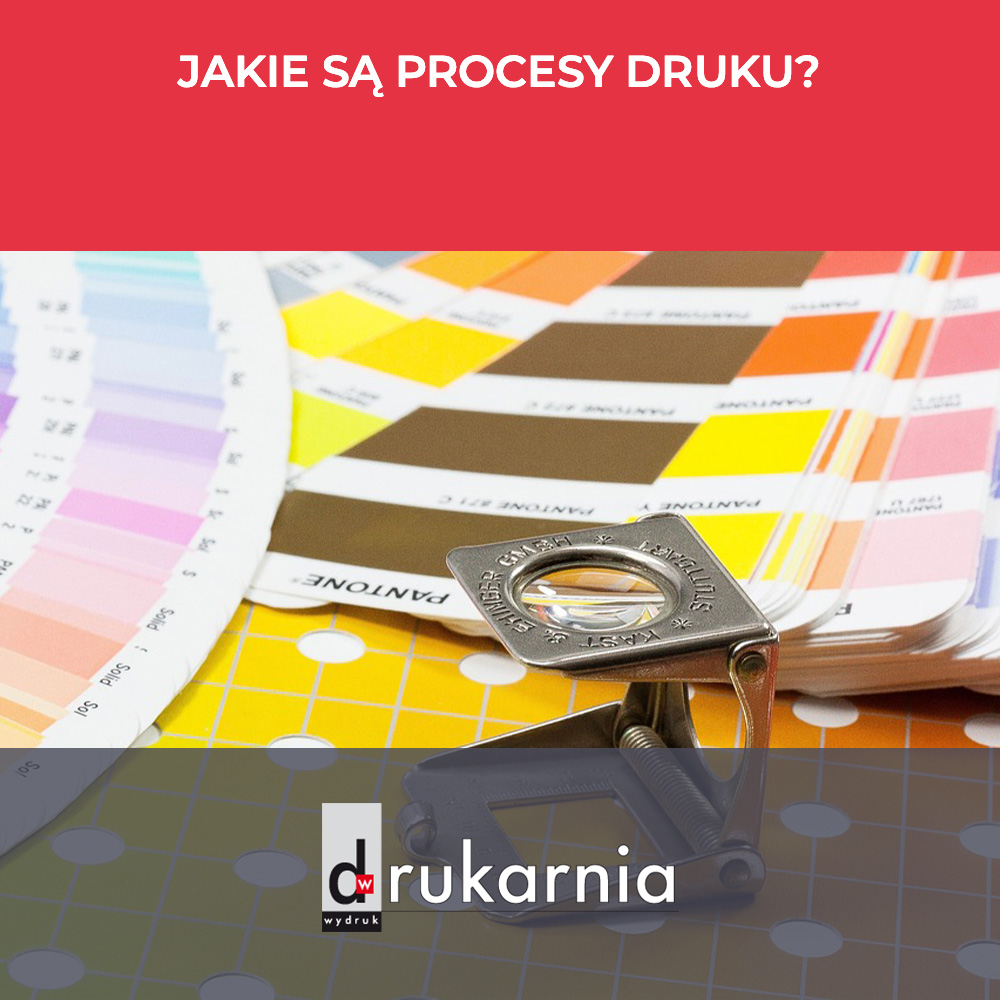 Jakie są procesy druku?