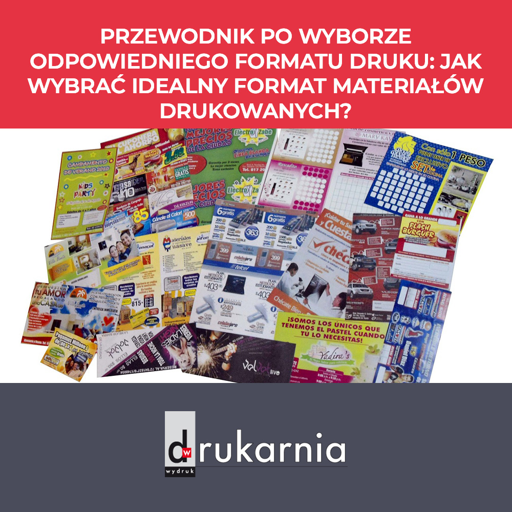 Przewodnik po wyborze odpowiedniego formatu druku: