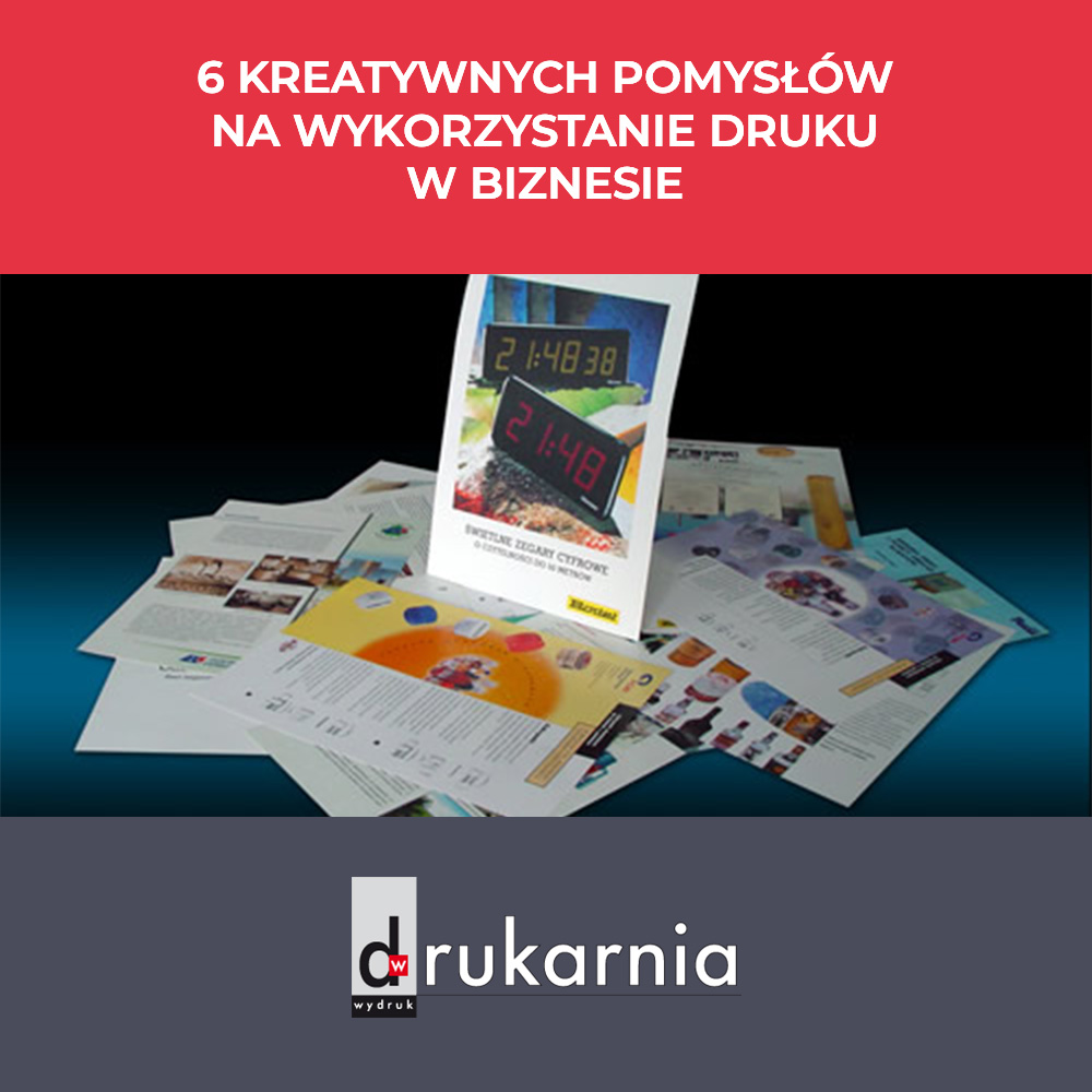 6 kreatywnych pomysłów na wykorzystanie druku w 