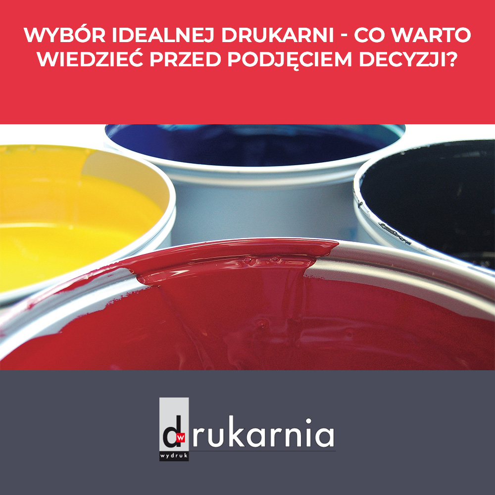 Wybór idealnej drukarni - co warto wiedzieć prze