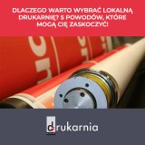 Dlaczego warto wybrać lokalną drukarnię? 5 powodów, które mogą Cię zaskoczyć!